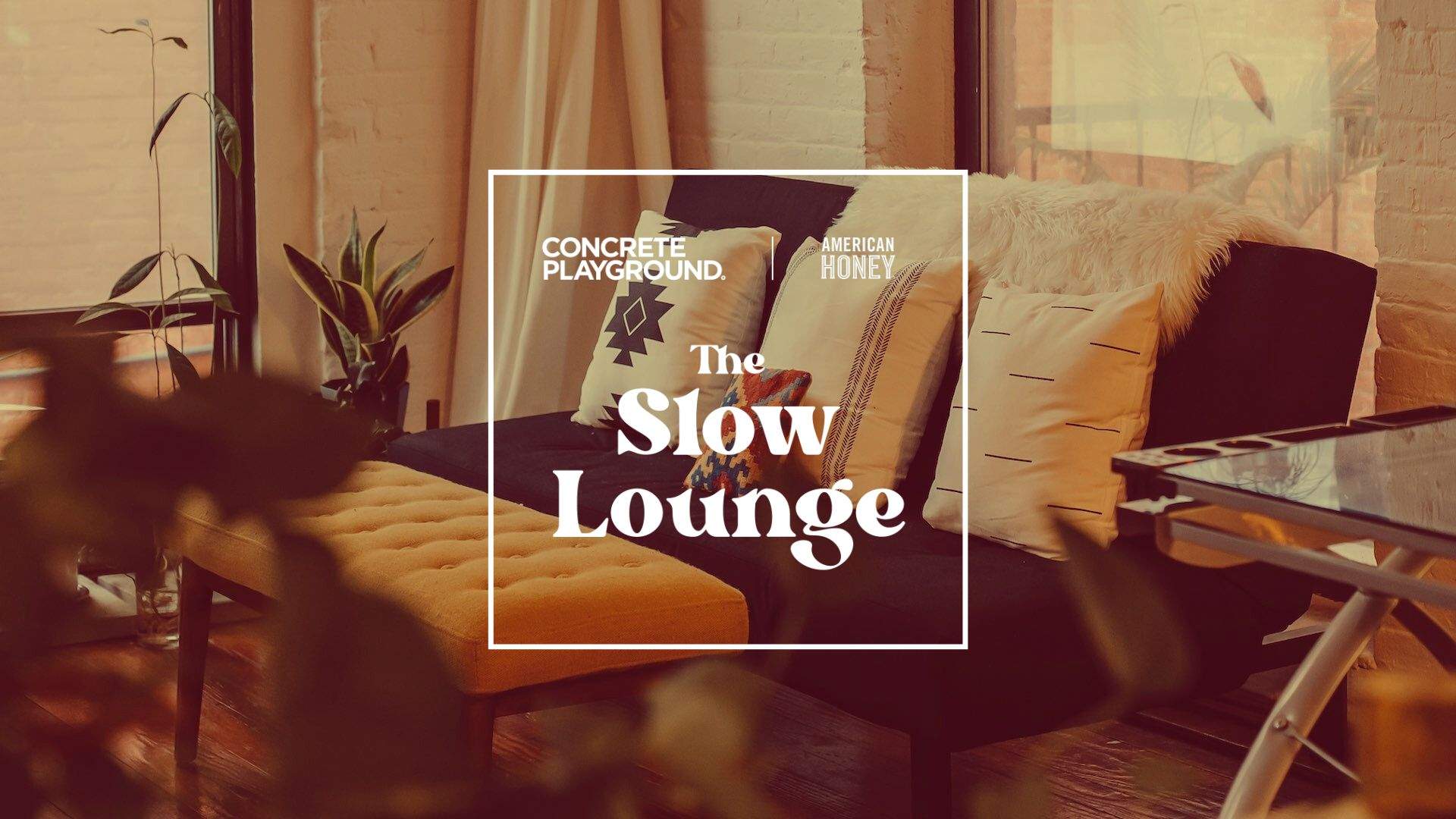 Win Exclusive Access to The Slow Lounge, an Event by Concrete Playground and American Honey